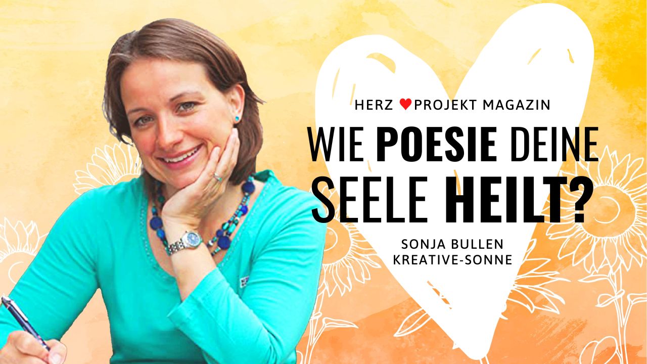 Sonja Bullen Kreative Sonne und Worthebamme Poesietherapie in der #12. Ausgabe des Herzprojekt Magazins Die heilende Kraft der Kreativität
