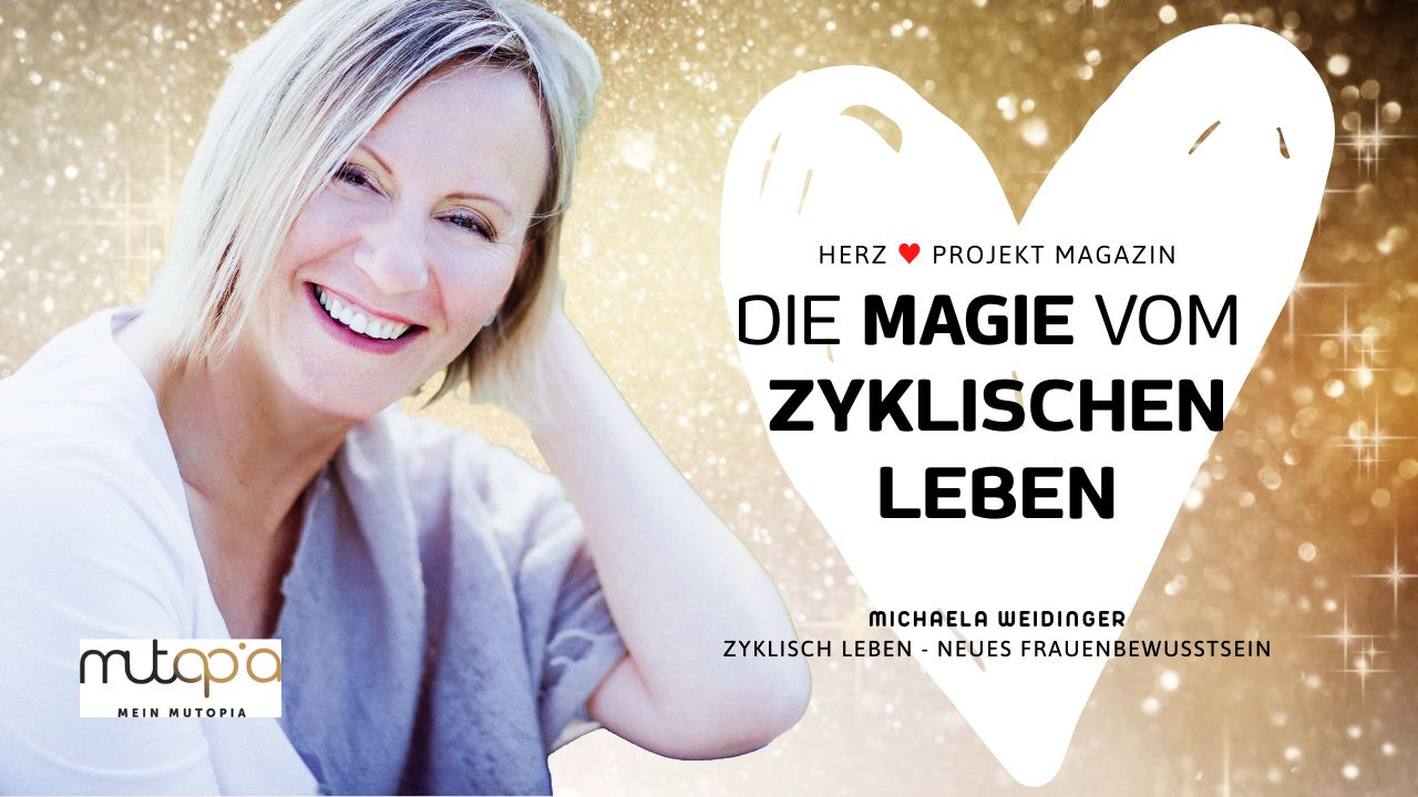 Michaela Weidinger Mein Mutopia im Herzprojekt Beitrag der #13. Ausgabe des Herzprojekt Magazins SEELENFÜLLE Lebe dein wahres selbst