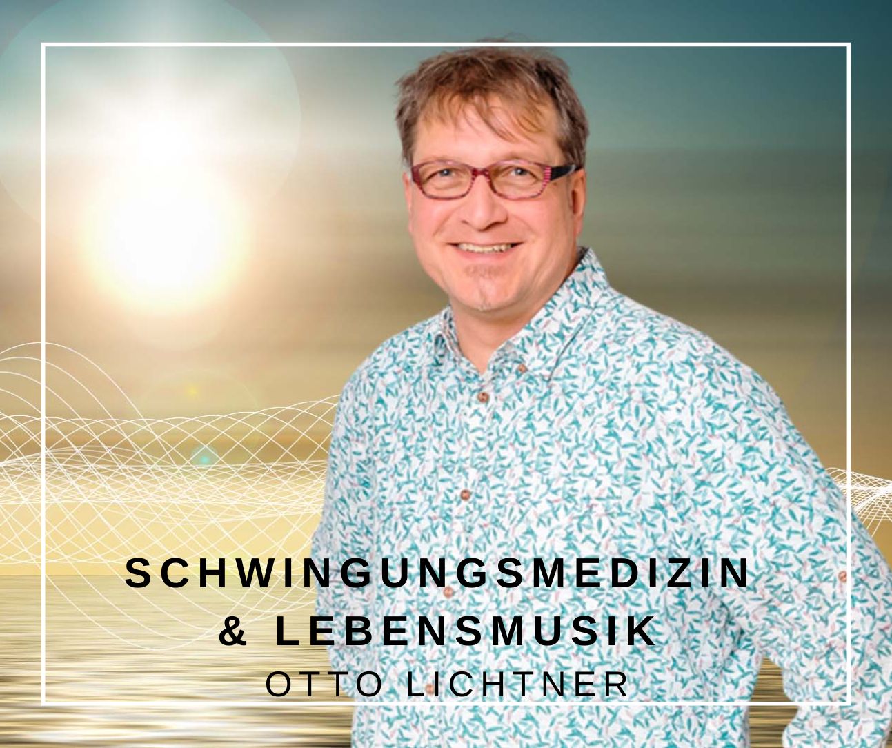 Otto Lichtner Schwingungsmedizin Lebensmusik Quantenheilung in der #14. Ausgabe des Herz Projekt Magazins Healthy, happy & holy
