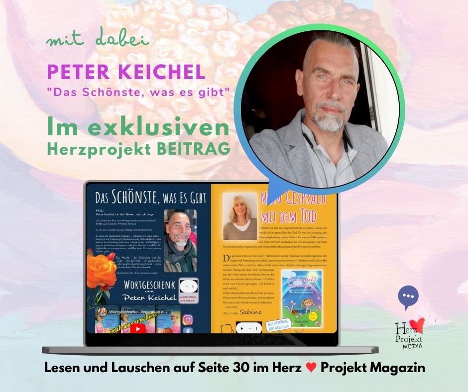 Peter Keichel Seins-Poesie Coach in der #16. Ausgabe des Herz Projekt Magazins WORTGESCHENKE